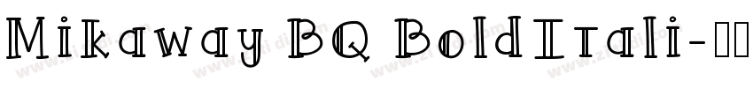 Mikaway BQ BoldItali字体转换